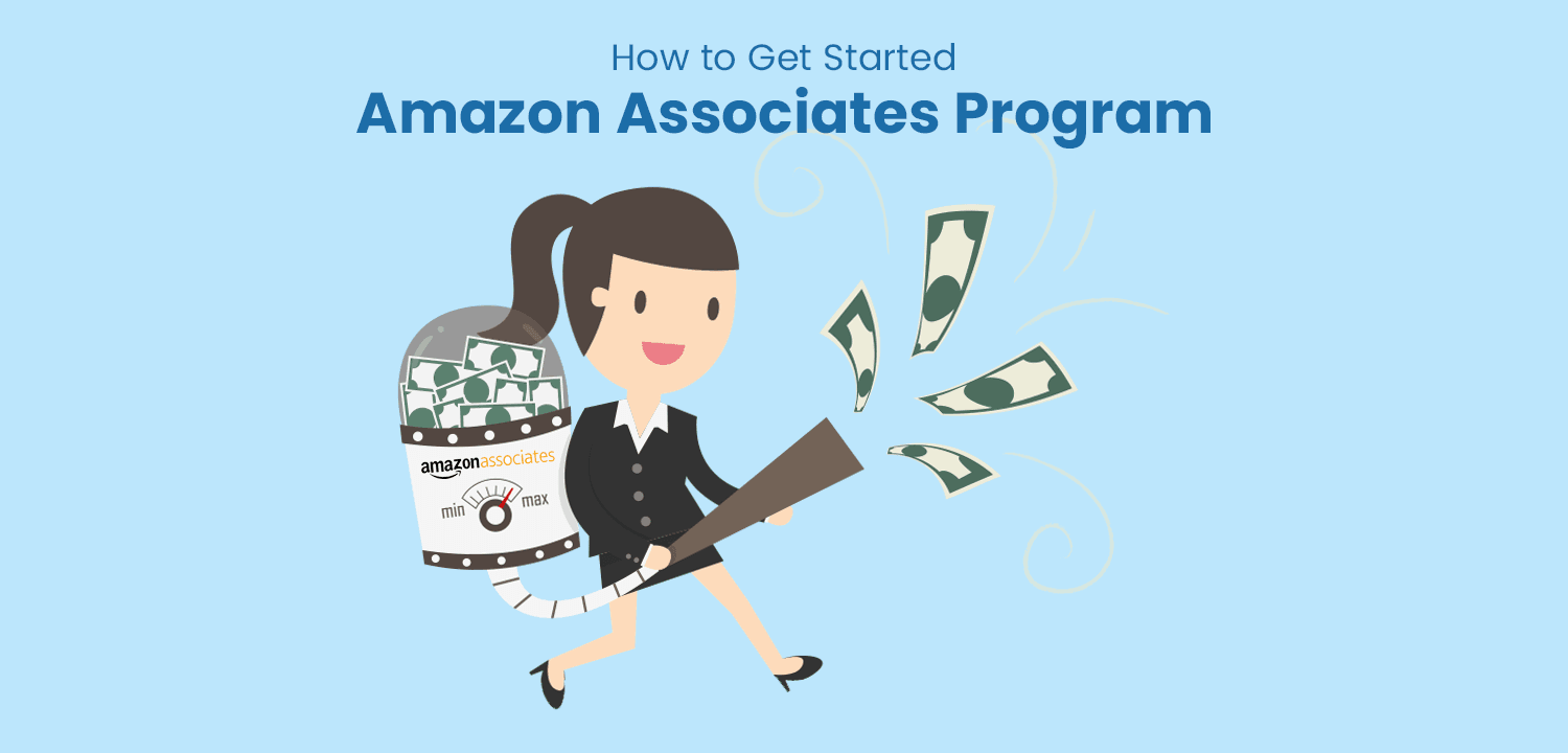 How to Get Approved for the Amazon Affiliate Program: Become an Amazon Associate